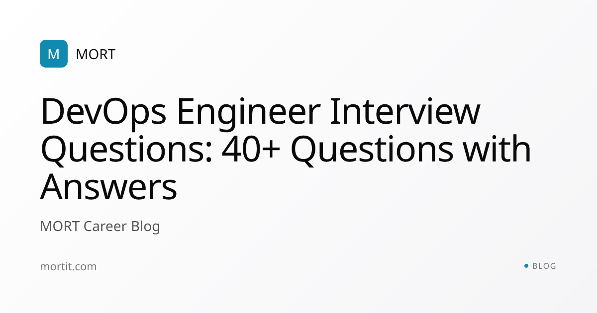 DevOps Engineer Interview Questions: 40+ Questions with Answers (2026)