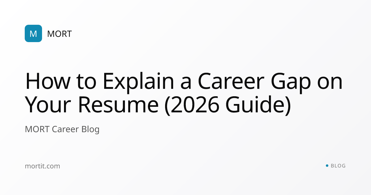 How to Explain a Career Gap on Your Resume (2026 Guide)