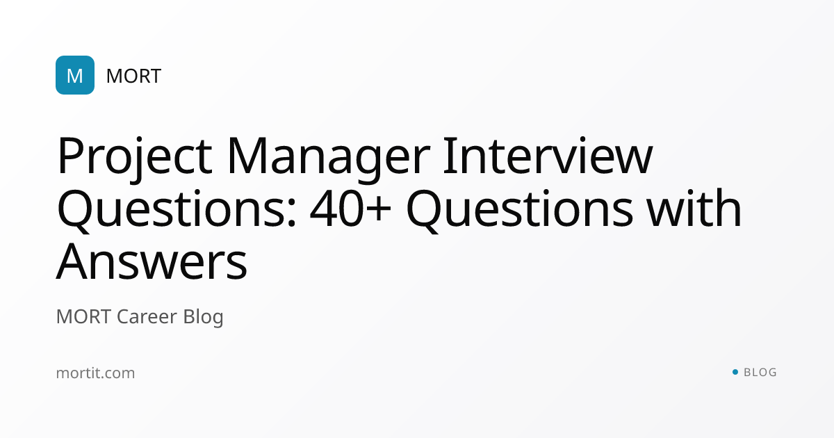 Project Manager Interview Questions: 40+ Questions with Answers (2026)